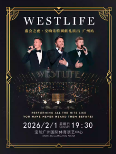 【广州站】WESTLIFE: A GALA EVENING IN GUANGZHOU 西城男孩 - 盛会之夜·交响乐特别献礼演出